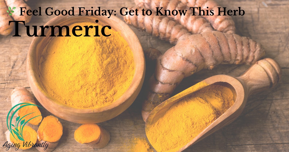 ✨ Feel Good Friday: Get to Know an Herb! ✨- Turmeric