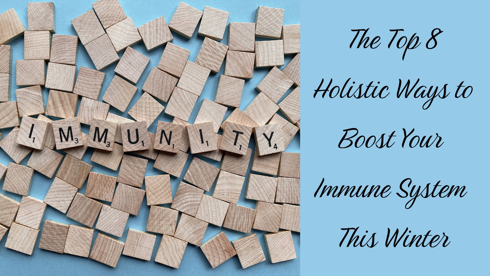 The Top 8 Holistic Ways to Boost Your Immune System This Winter (Really 37 Ways!)