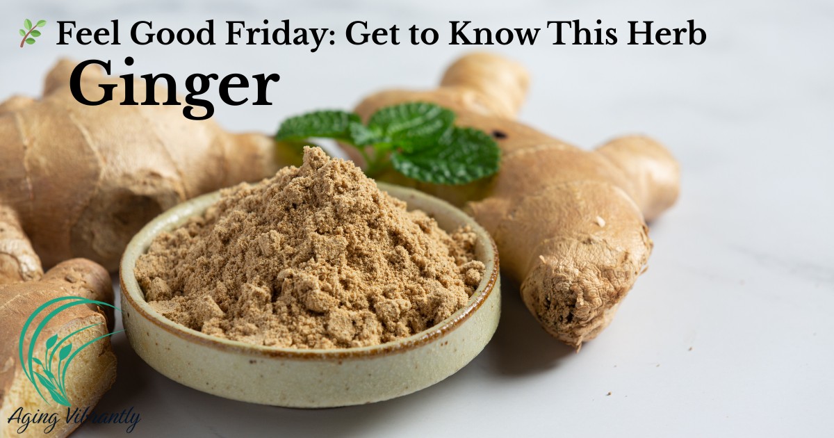 🌿 Feel Good Friday: Ginger — A Warm, Healing Powerhouse