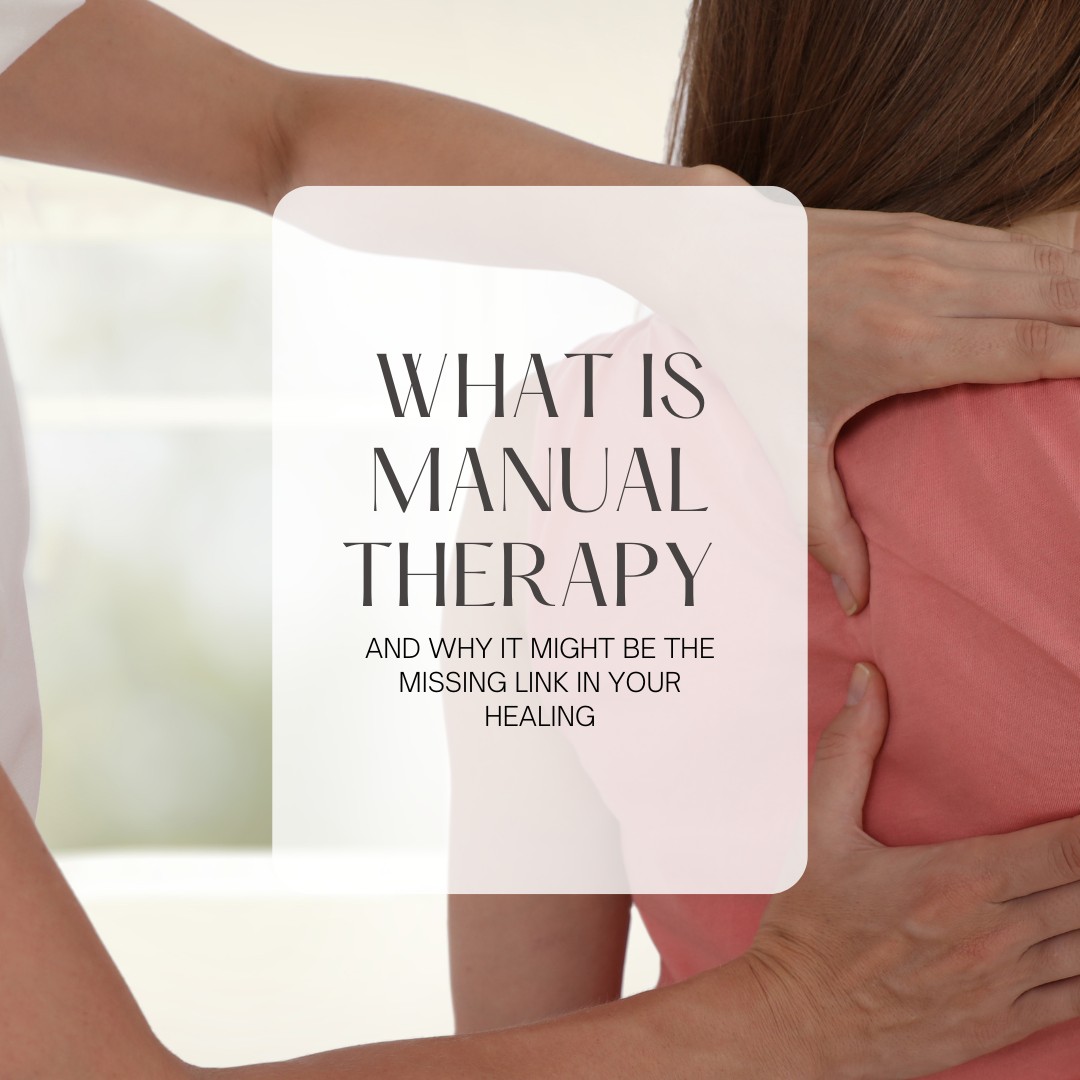 What Is Manual Therapy (And Why It Might Be the Missing Link in Your Healing)