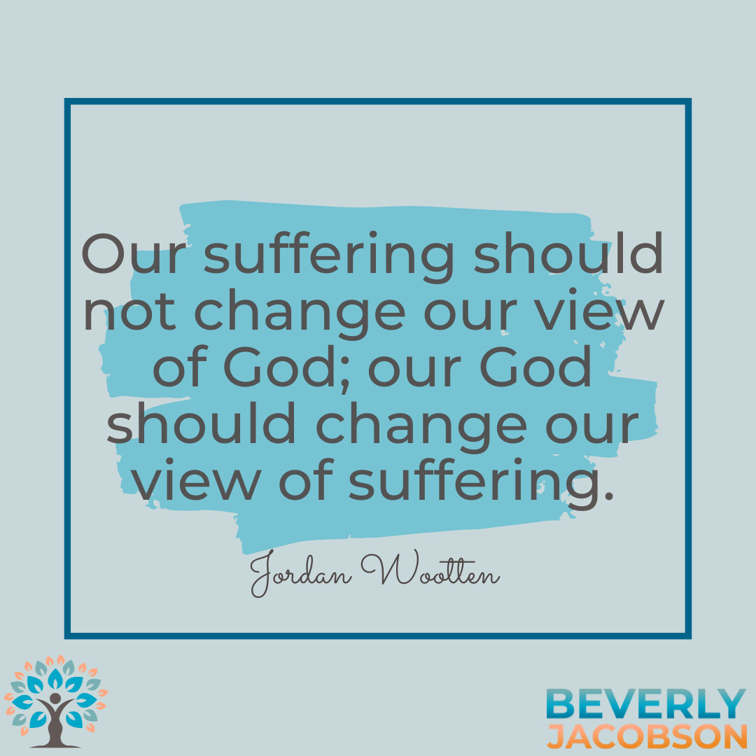 Our View of Suffering