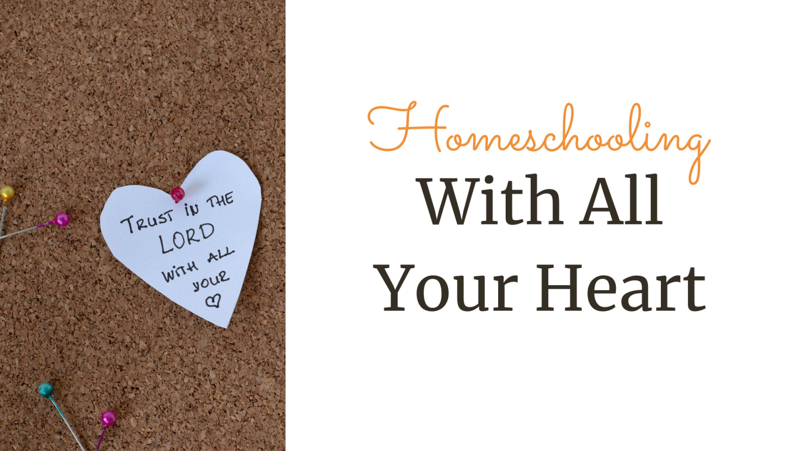 Homeschooling with All Your HEART